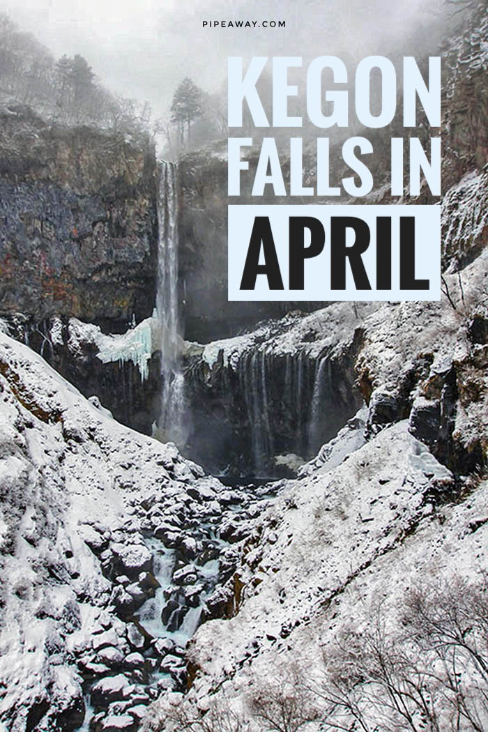 Kegon Falls in April are not a typical spring sight of Japan. Far away from sakura and hanami, explore this winter wonderland !