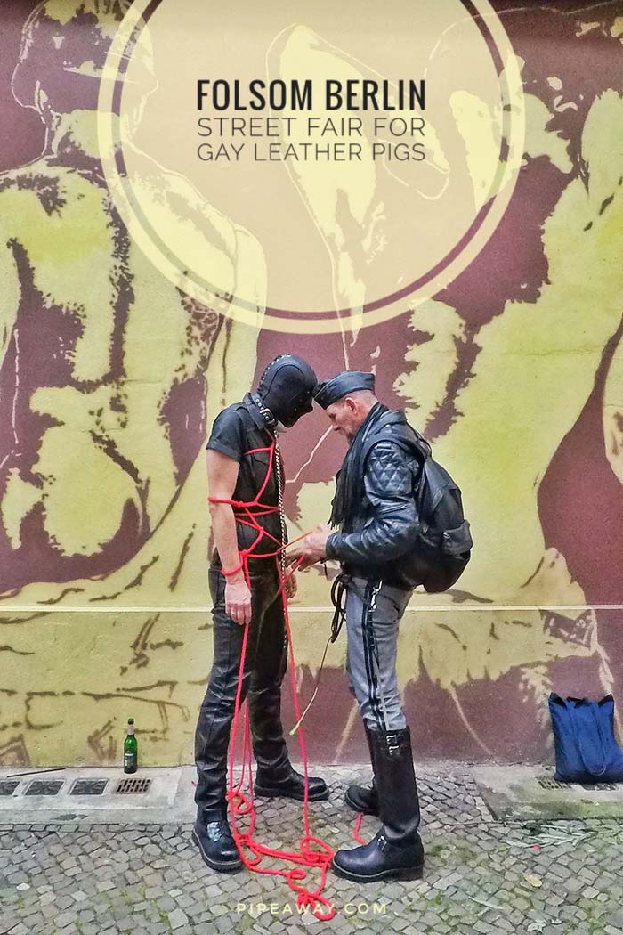 Folsom Berlin is European street fair for gay leather pigs, ashtray and pony slaves, and other perverts. Learn everything about this extraordinary German festival!