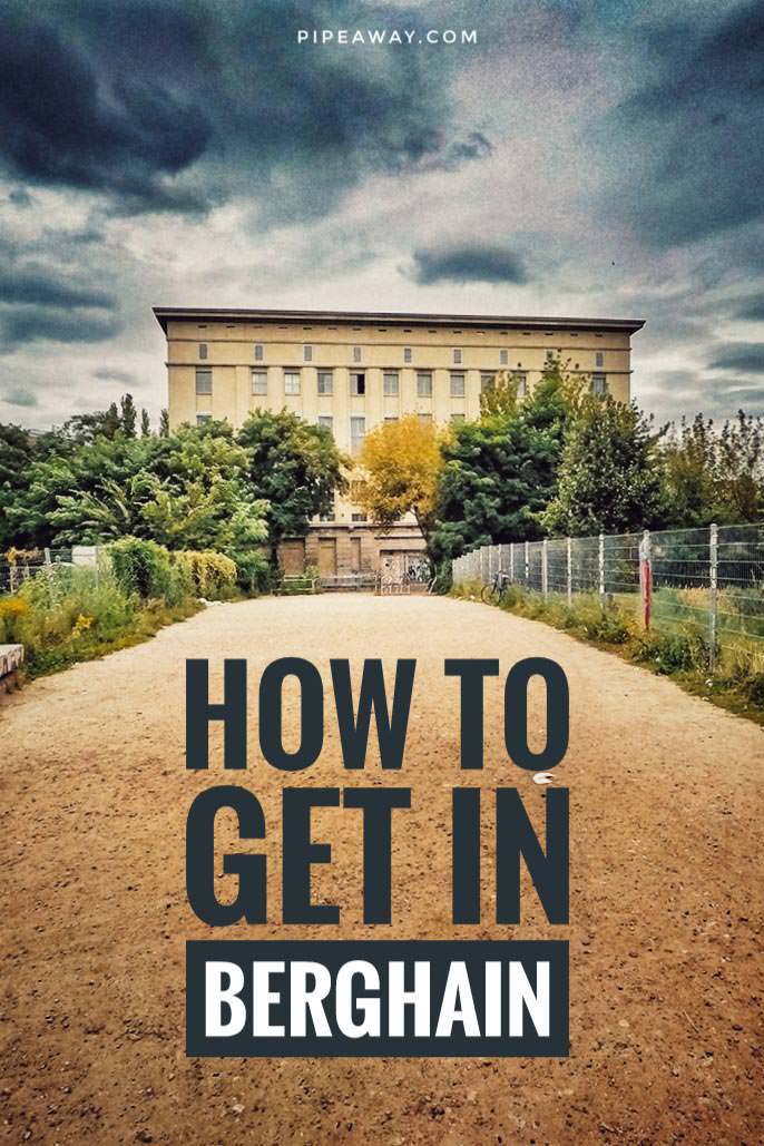 How to Get Into Berghain Inside Berlin