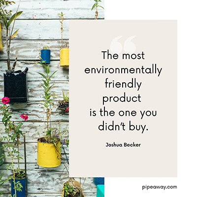 Earth Day quote by Joshua Becker: “The most environmentally friendly product is the one you didn’t buy.”