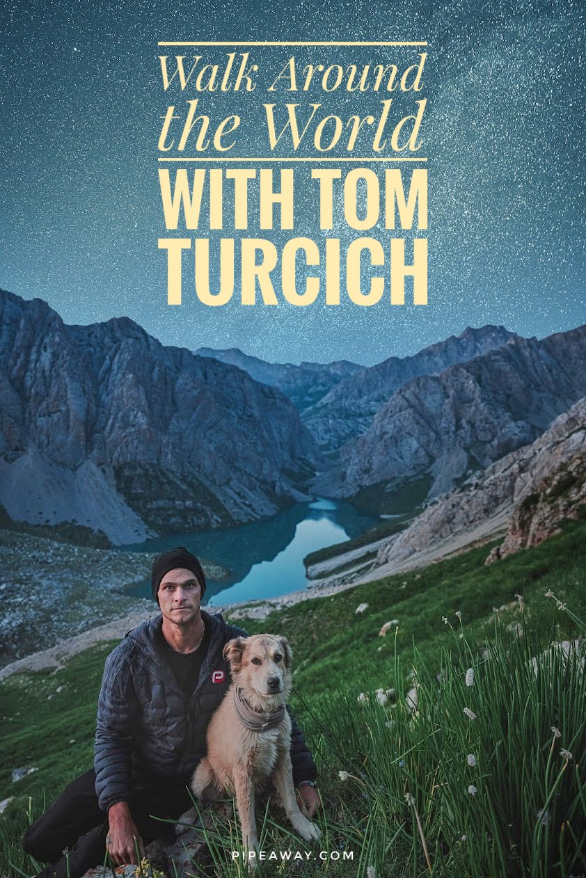 After he lost his childhood friend, Tom Turcich decided to face his own mortality, and embarked on an epic adventure. He became the tenth person to walk around the world on foot. His seven-year walk was accompanied by Savannah, the first dog that conquered six continents on paws alone. In interview for Pipeaway, Tom Turcich reveals his obsessive thoughts about death, life, and his ongoing quest for identity and purpose. 
