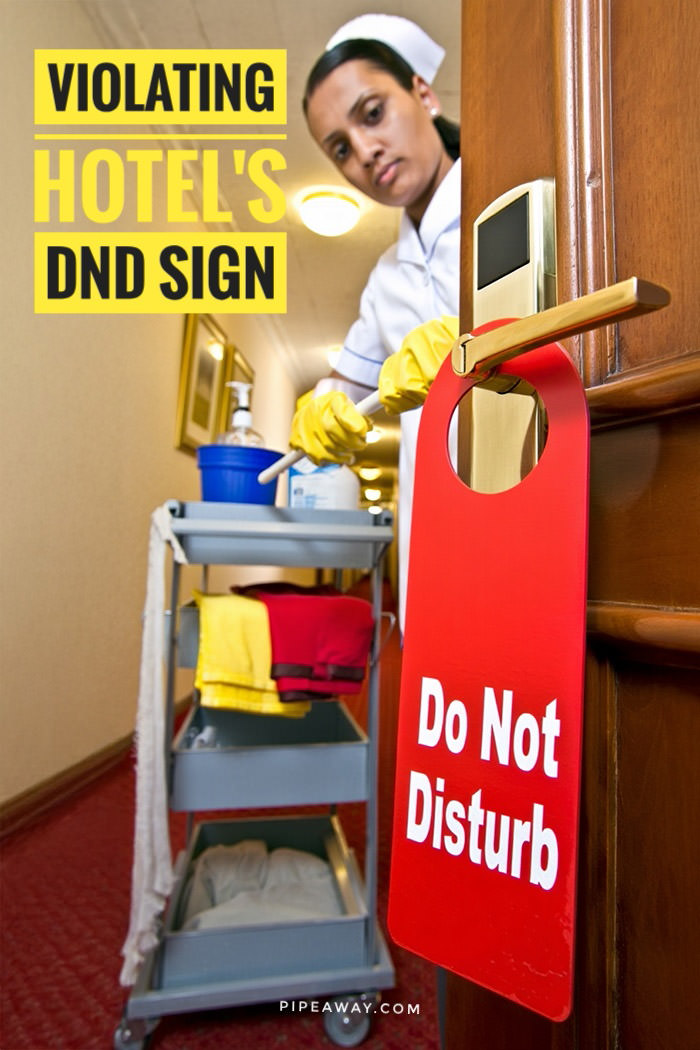 Violating DND sign in a hotel is one of the worst privacy offences modern accommodation providers can do. From unwanted housekeeping to management sucking on guest's toes (we kid you not), we have witnessed numerous violations of hotel 'Do Not Disturb' policy over the years. Unsuspected victims of these room attacks spoke to Pipeaway for a shocking collection of 21 testimonies when private space was not considered sacred.