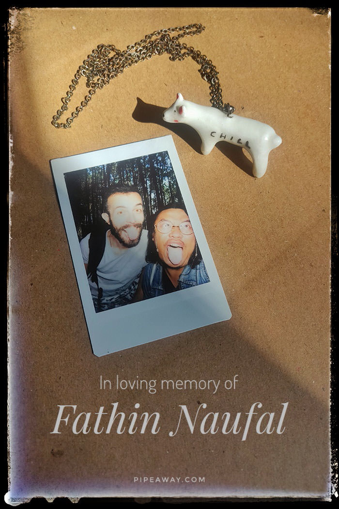 In memoriam for Fathin Naufal, a couchsurfing friend that passed away at the age of 29; written by Ivan Kralj.