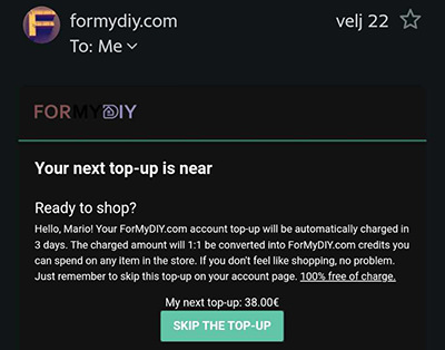 Screenshot of an email Mario P. received after he participated in lost luggage sale; a webshop contacted him that he is now a member who has to regularly buy top-ups to be able to use the benefits of ForMyDIY club.