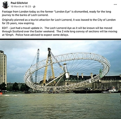 Post published in Facebook group Travel Scotland Goals claiming that the London Eye Ferris wheel is about to be relocated to Scotland; the post made rounds in the news, but it was all a joke, created by Paul Gilchrist.