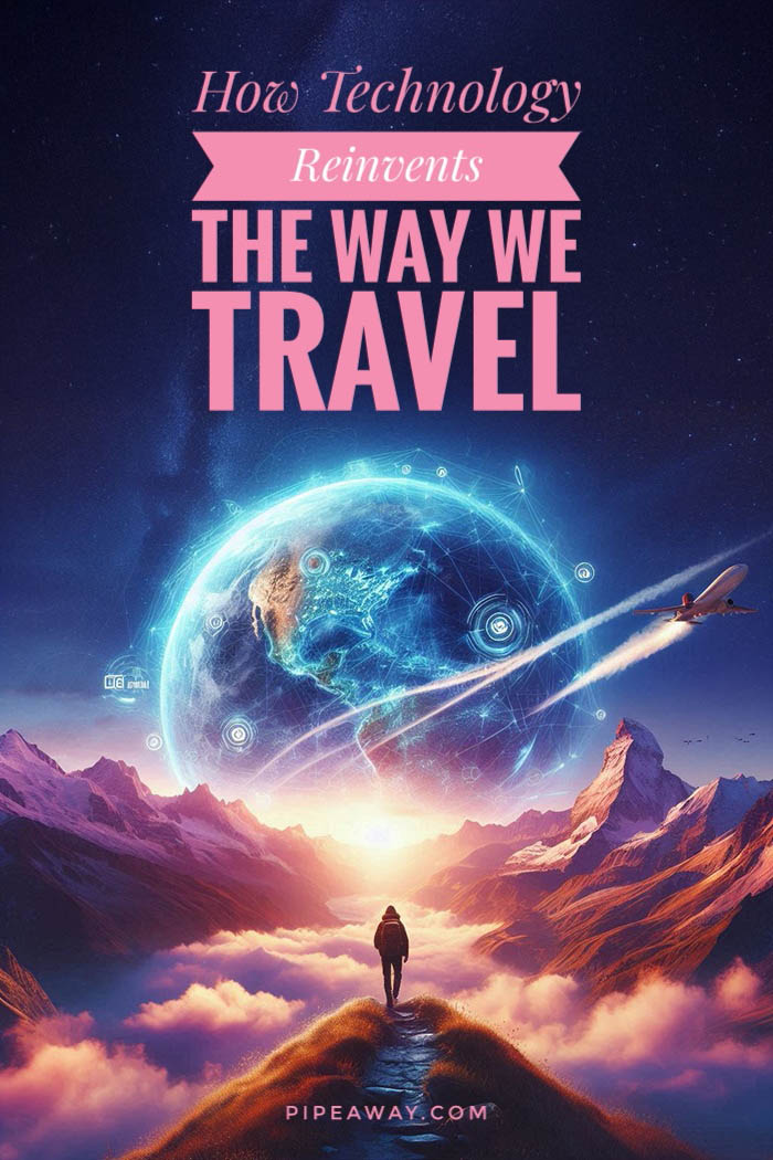 Digital horizons are reshaping our journeys. Hod does technology reinvent the way we travel?