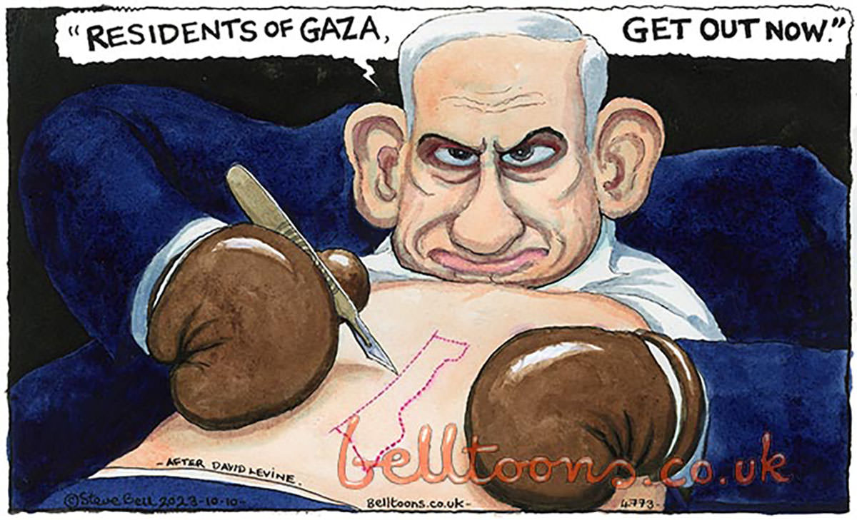 Cartoon of Benjamin Netanyahu performing a surgery on his own belly with a scalpel and boxing gloves, incising a shape of Gaza, with the message "Residents of Gaza, get out now"; The Guardian editors fired their long-term author Steve Bell recognising antisemitism in the drawing.